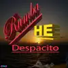 Rumba He - Despacito